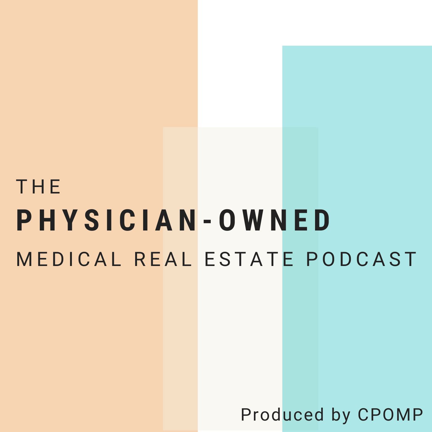 The Physician-Owned Medical Real Estate Podcast