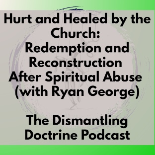The Dismantling Doctrine Podcast