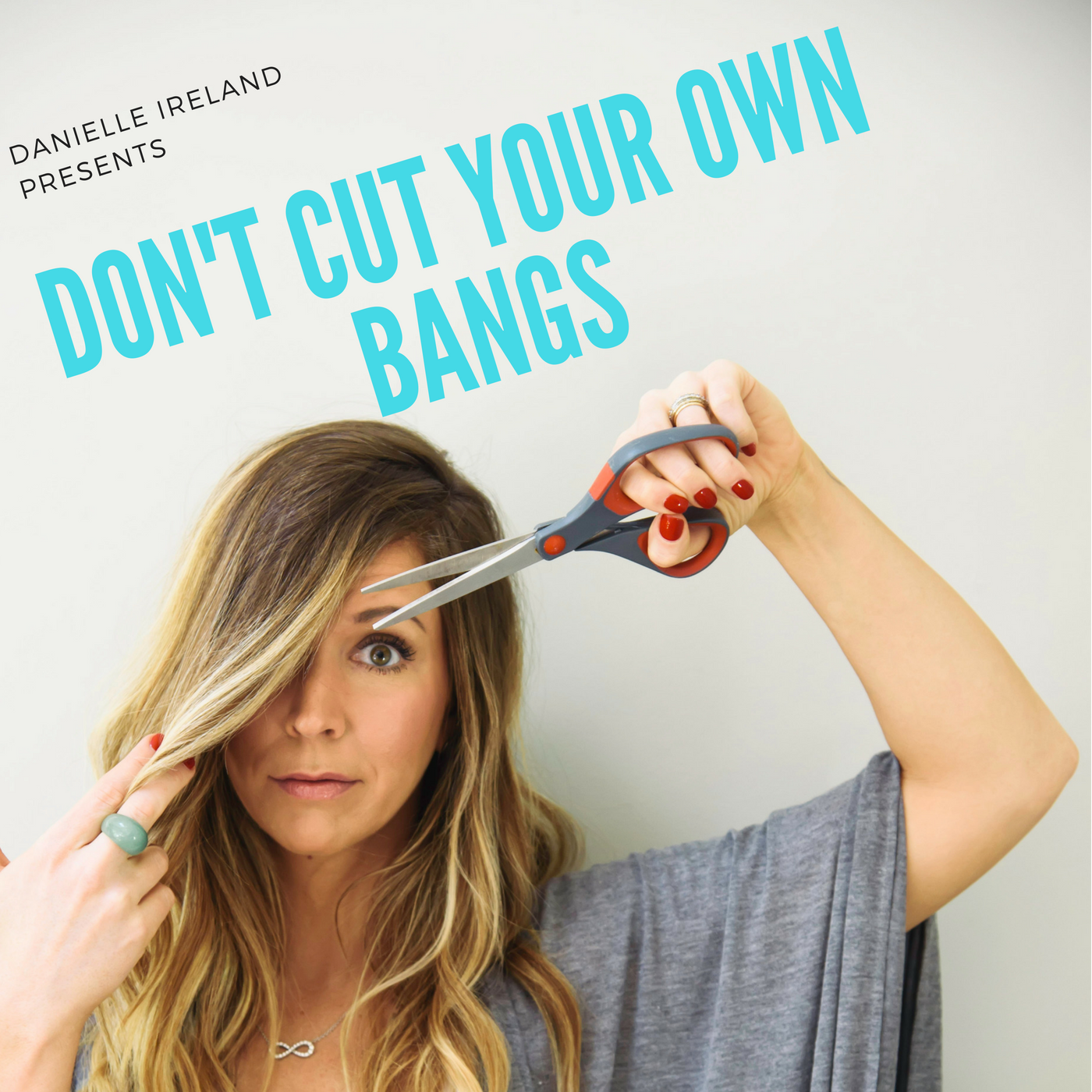 1: Introducing: Don't Cut Your Own Bangs with Danielle Ireland