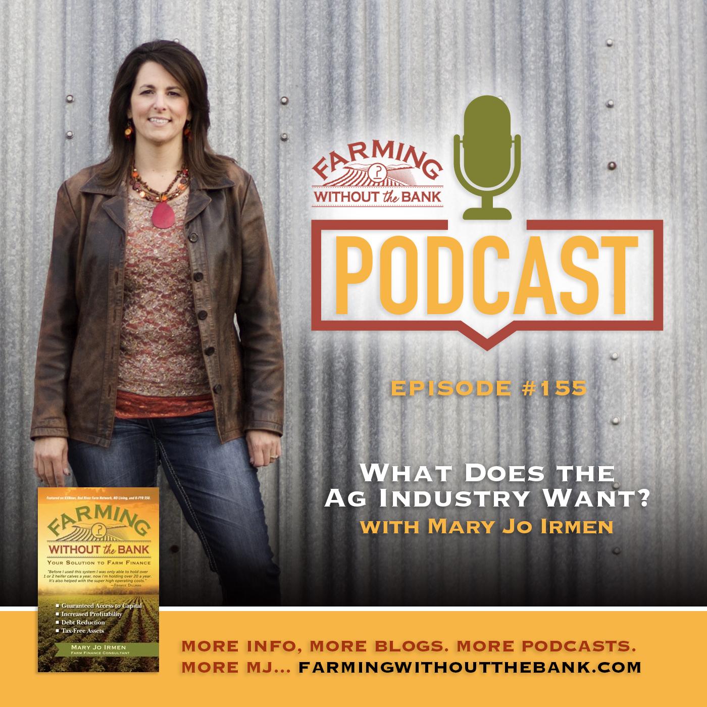 Ep. 155 - What Does the Ag Industry Want?