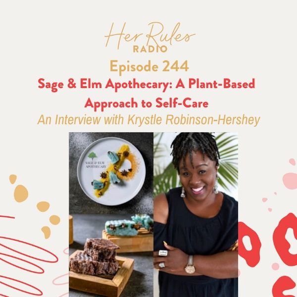 251: Sage & Elm Apothecary: A Plant-Based Approach to Self-Care with Krystle Robinson-Hershey episode artwork