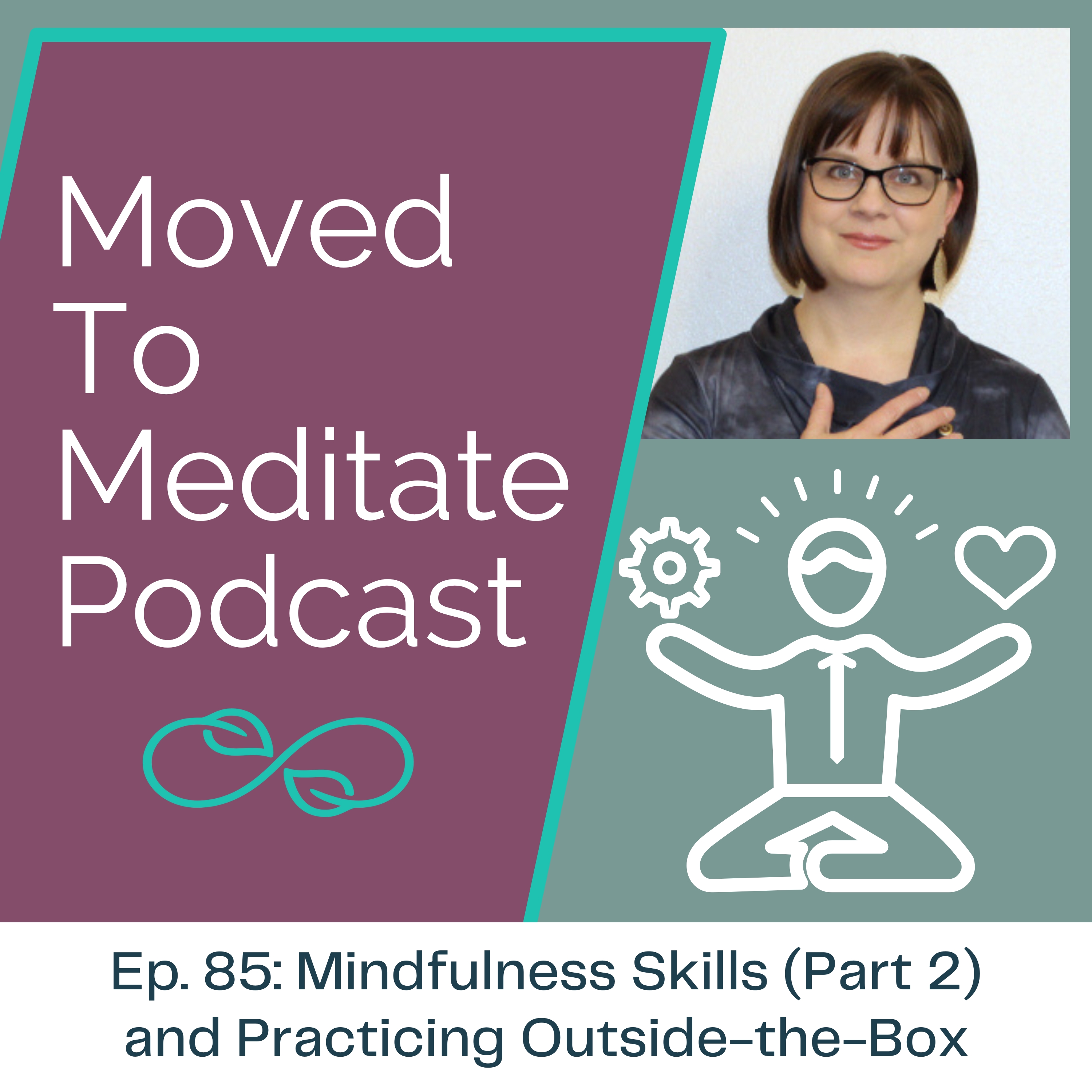 Mindfulness Skills (Part 2) and Practicing 