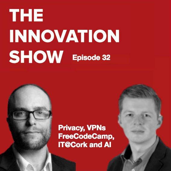 EP 32: Privacy, Tracking, VPNS and IT@Cork