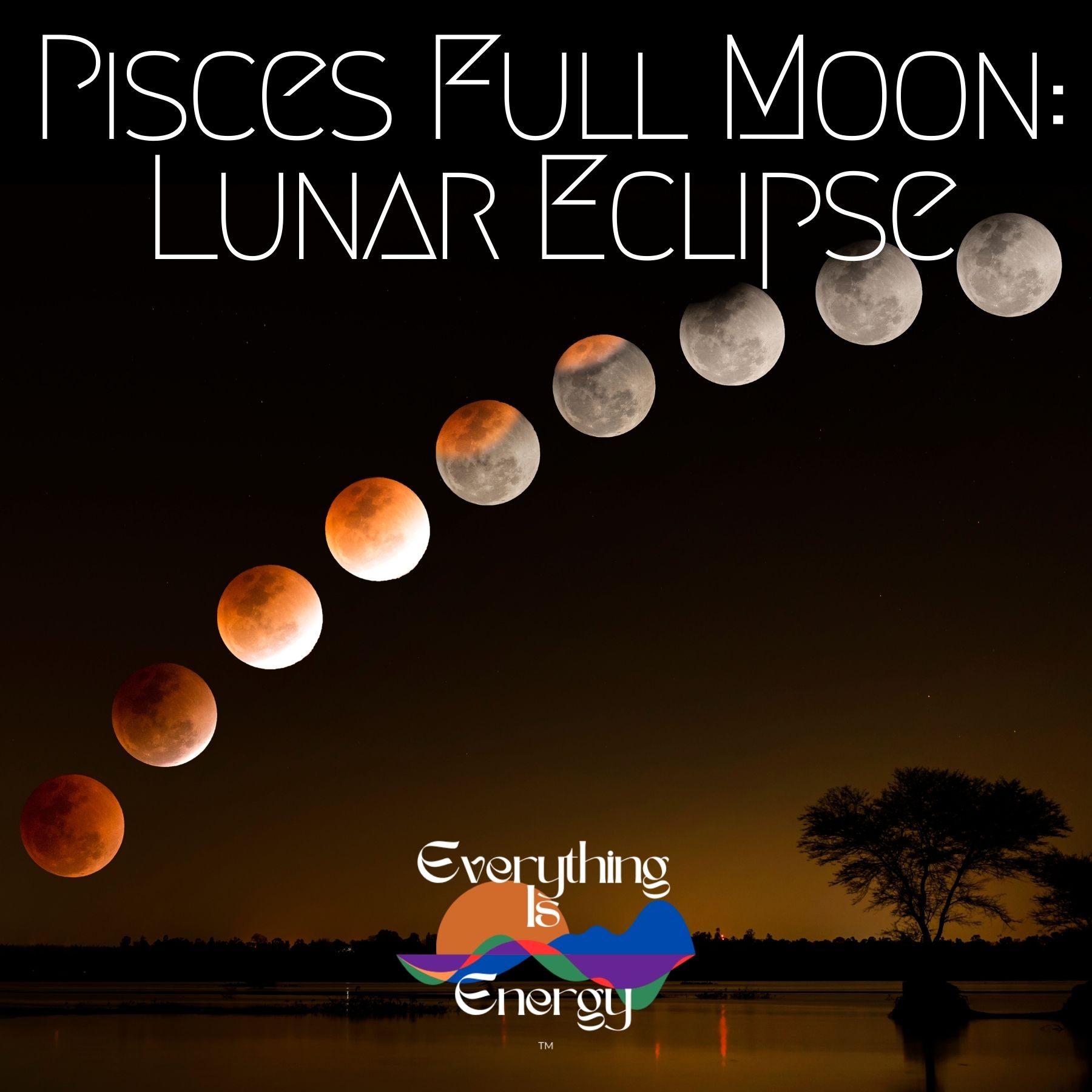Pisces Full Moon: Lunar Eclipse