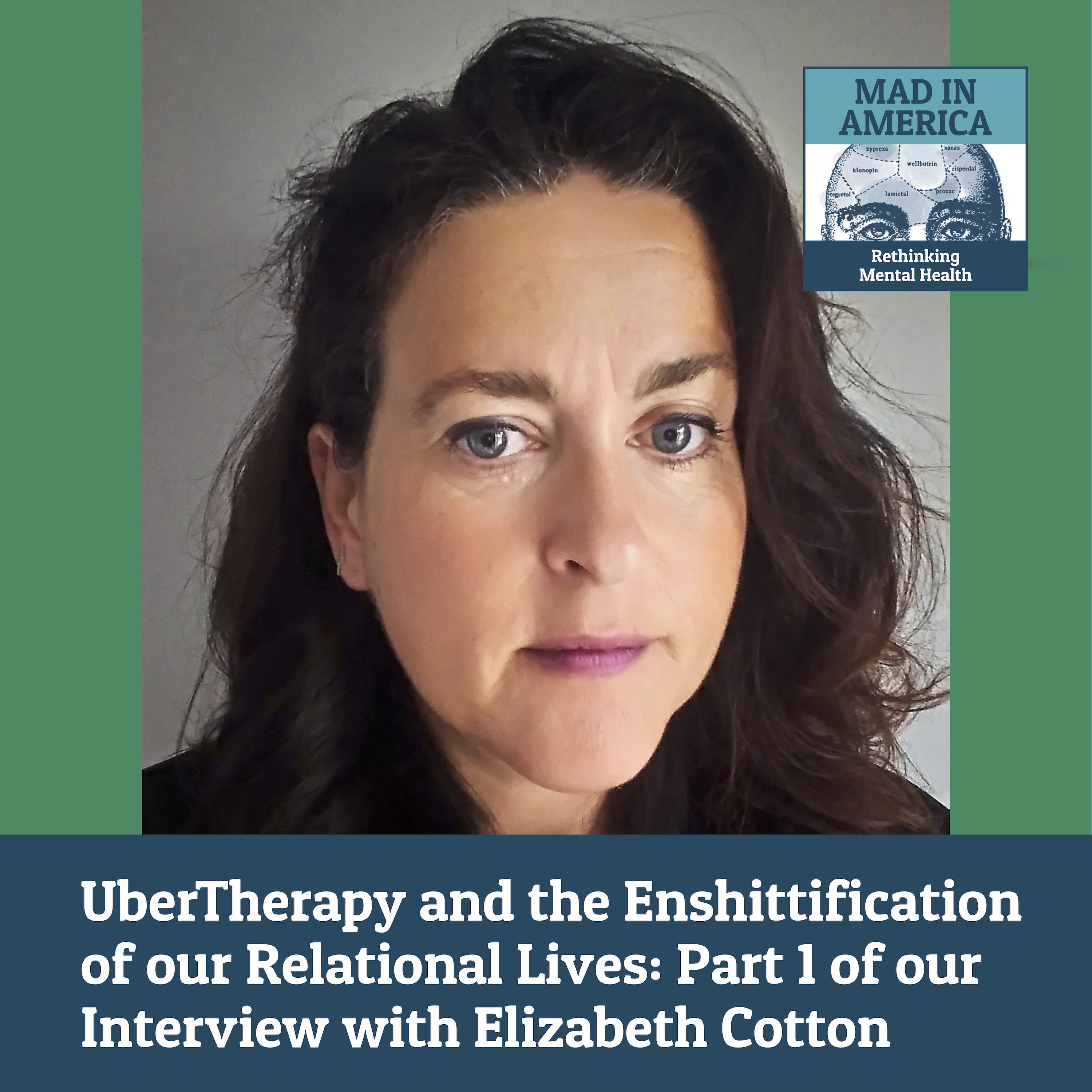 UberTherapy and the Enshittification of our Relational Lives: Part 1 of our Interview with Elizabeth Cotton
