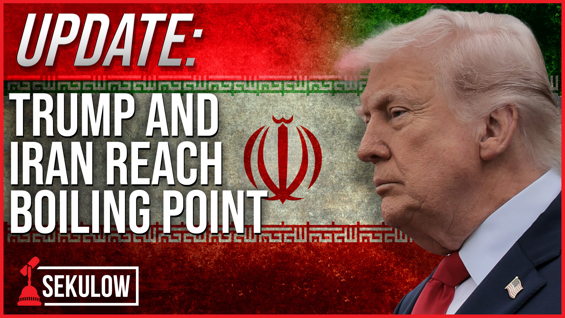 UPDATE: Trump and Iran Reach Boiling Point