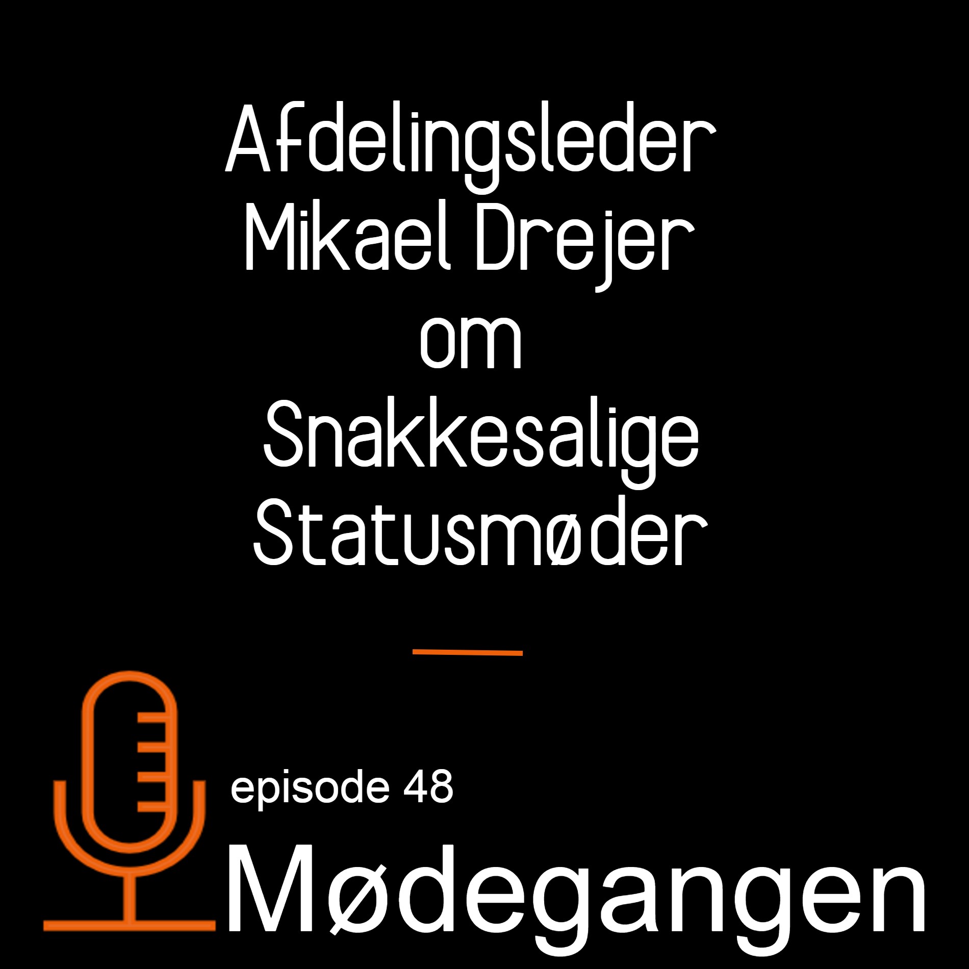 48. Afdelingsleder Michael Drejer om snakkesalige statusmøde