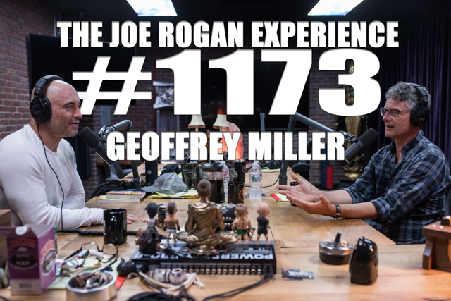 The Joe Rogan Experience #1173 - Geoffrey Miller