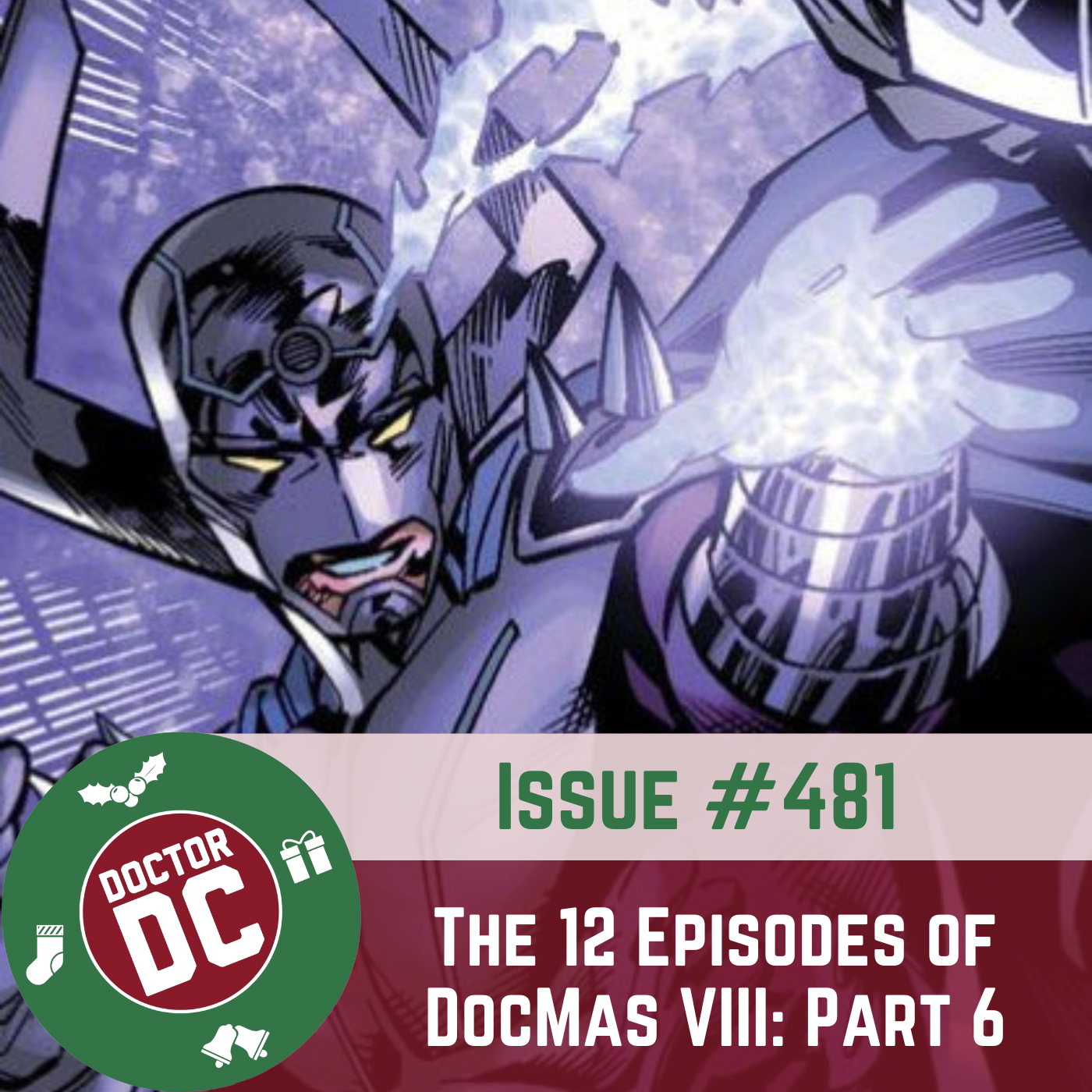 Issue #481 - “The 12 Episodes of DocMas VIII: Part 6"