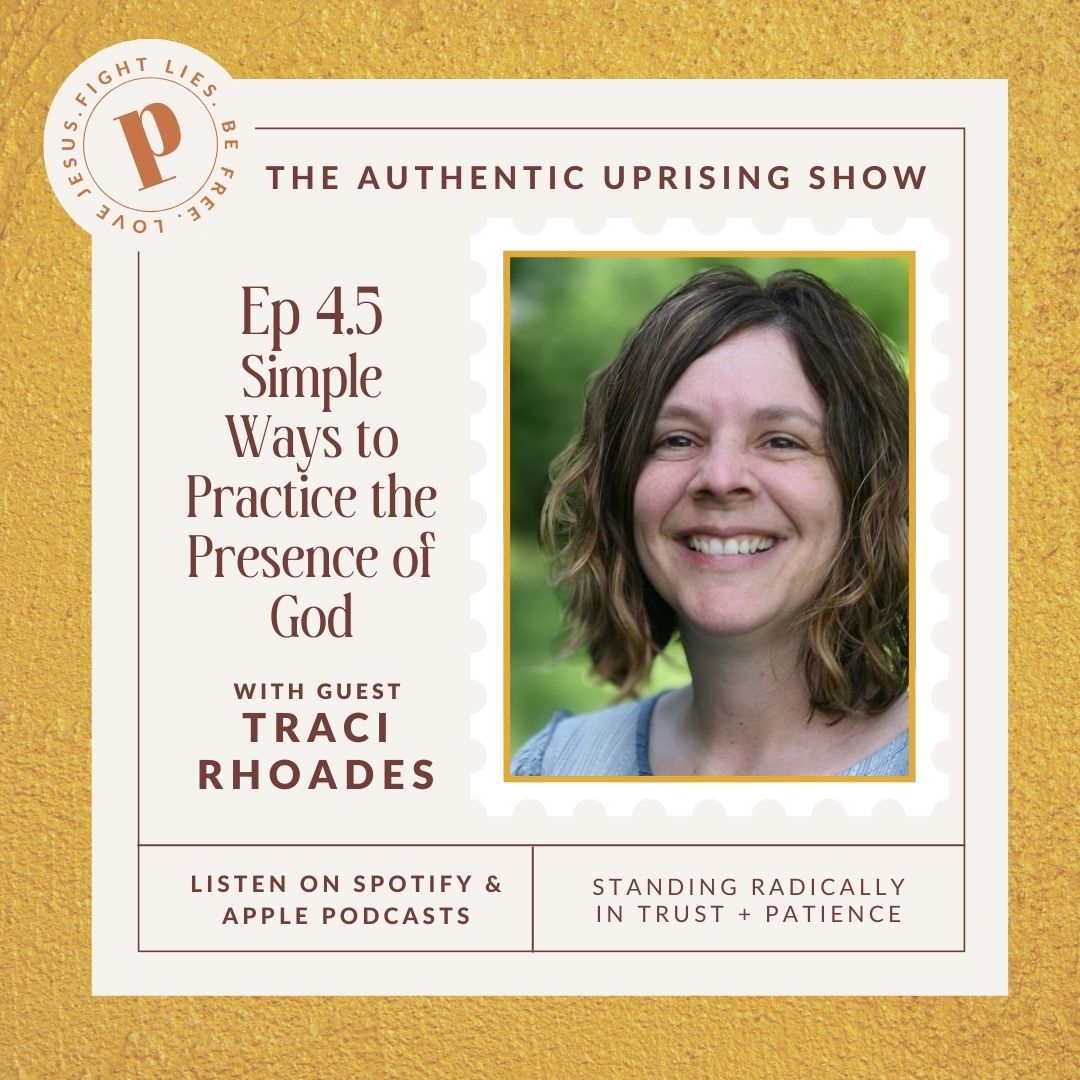 4.5 Simple Ways to Practice the Presence of God with Traci Rhoades