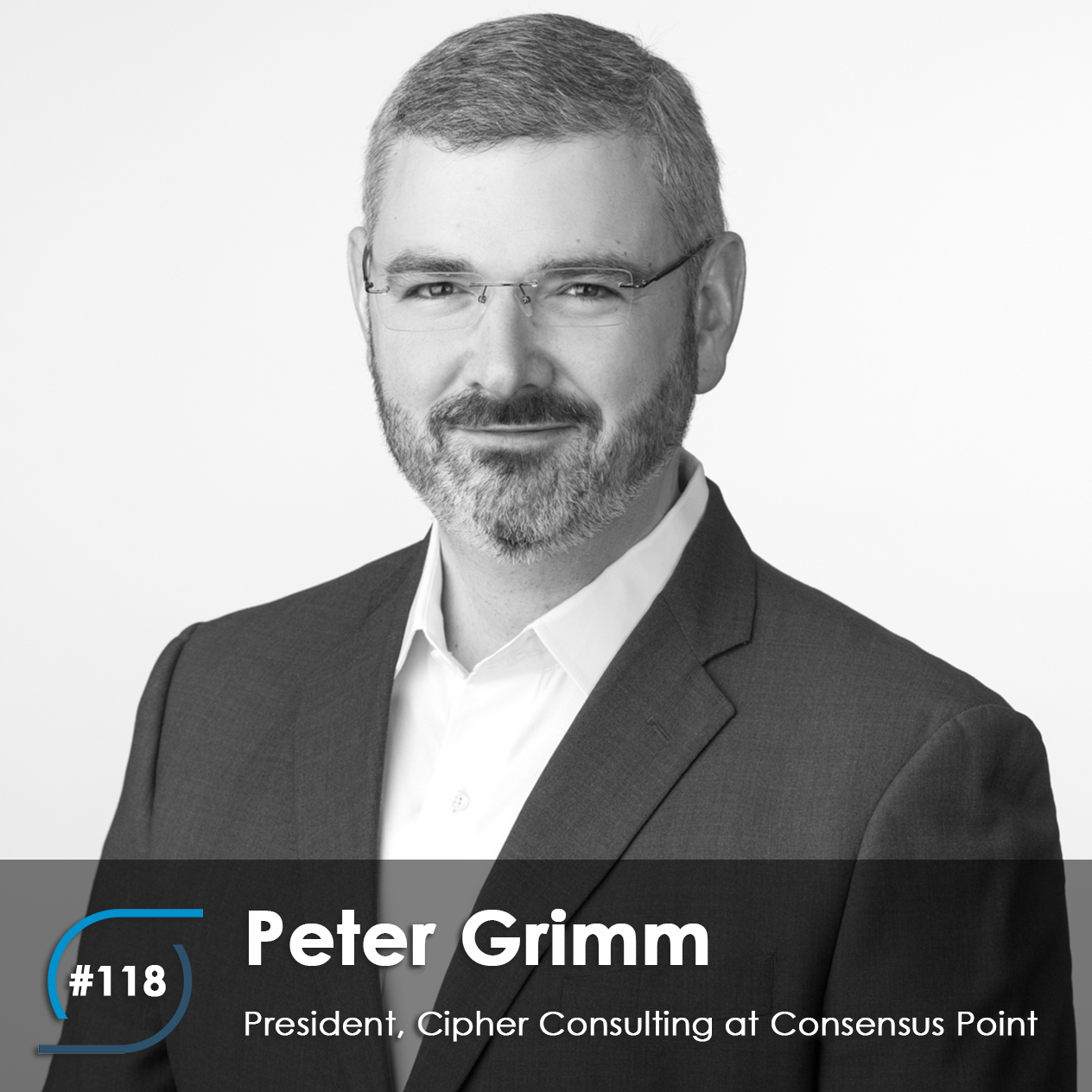 #118 – Peter Grimm, President, Cipher Consulting at Consensus Point