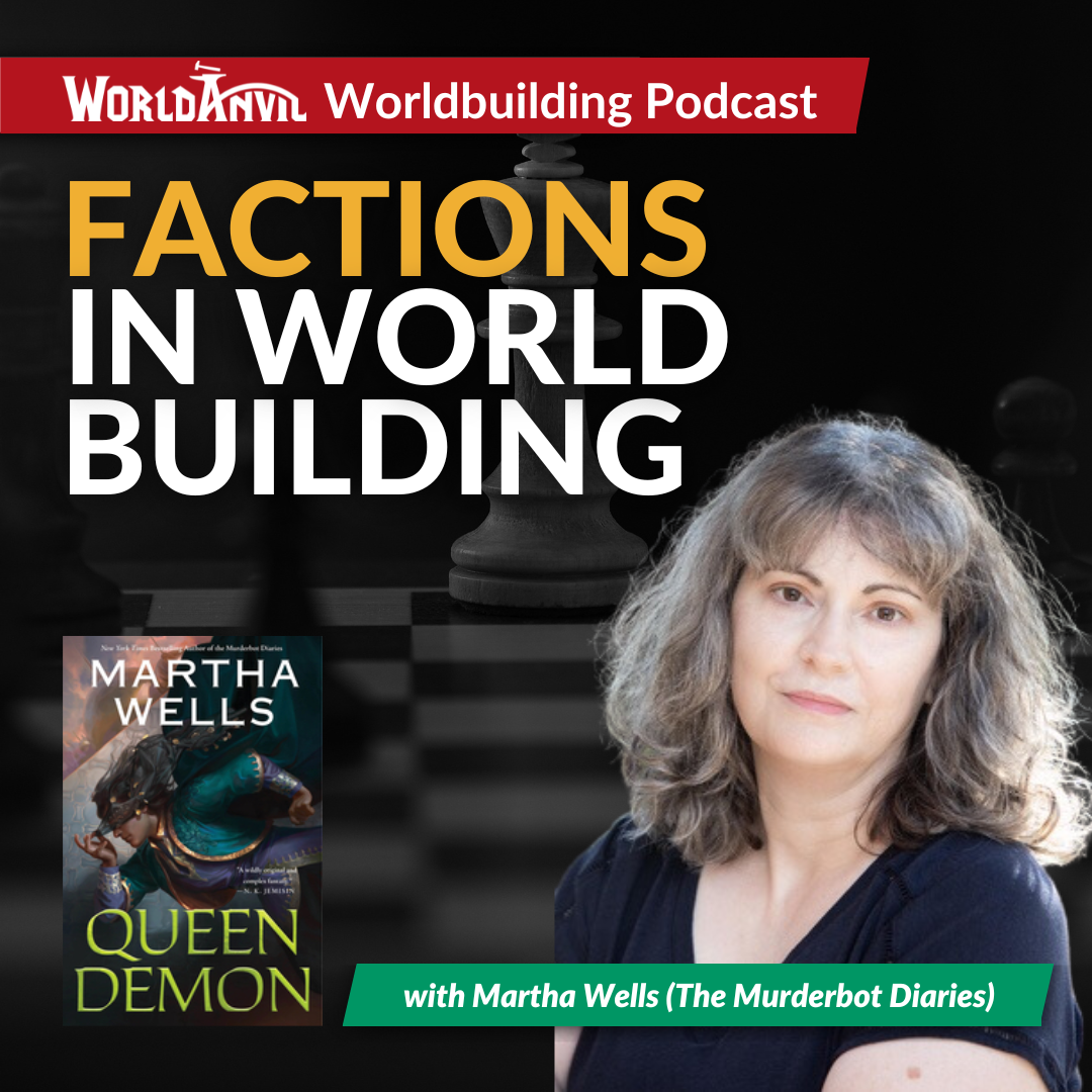 Worldbuilding Factions with Martha Wells (Part 1)