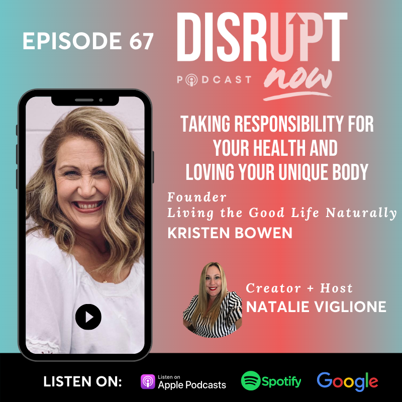 Ep. 67, Taking Responsibility for Your Health and Loving Your Unique Body