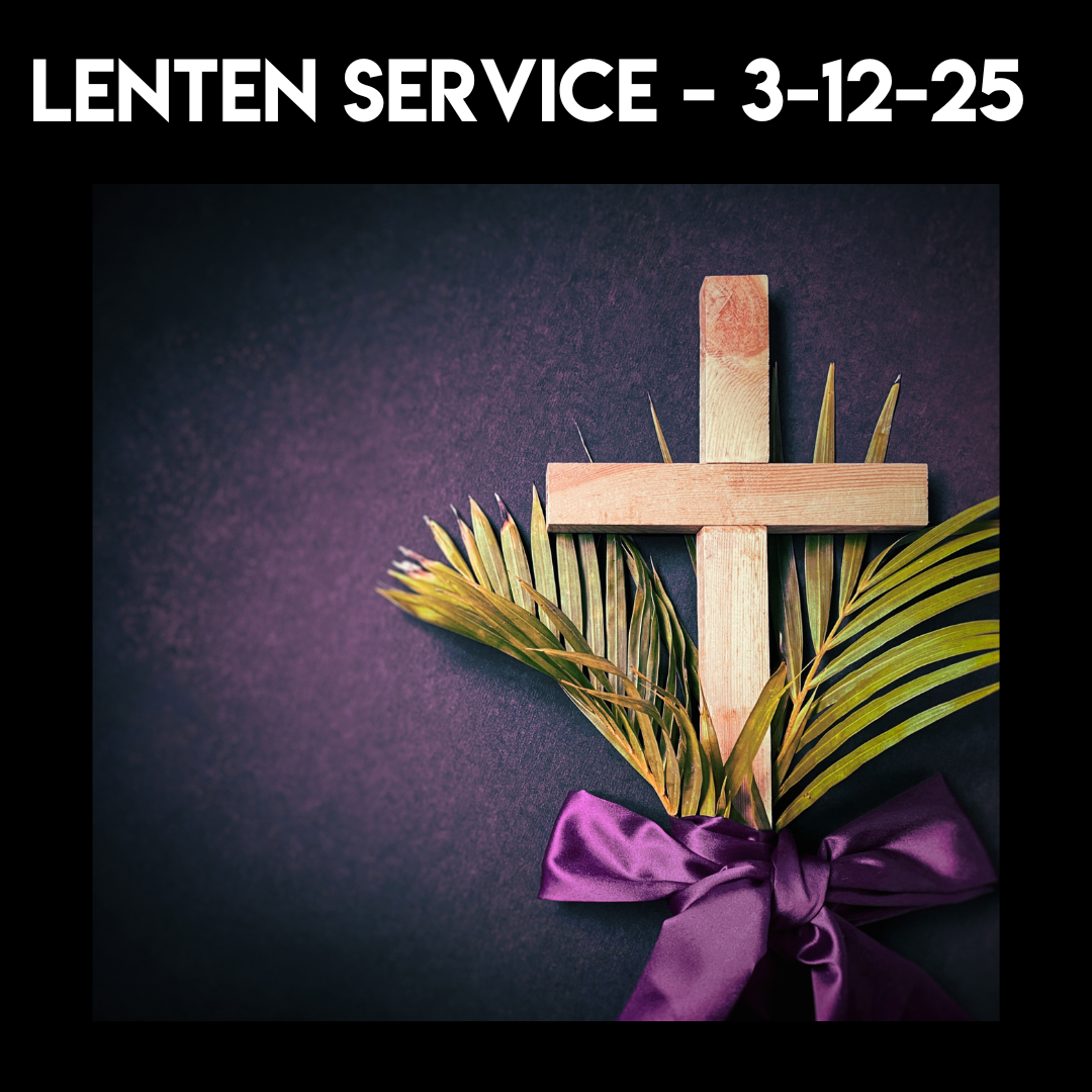 Lenten Service - 3-12-25