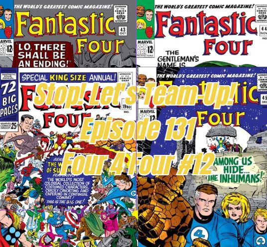 Stop! Let's Team-Up! Episode 131 -- Four 4 Four #12