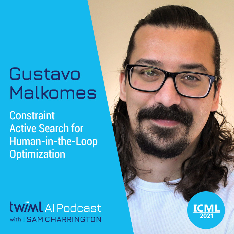 Constraint Active Search for Human-in-the-Loop Optimization with Gustavo Malkomes - #505 Constraint Active Search for Human-in-the-Loop Optimization with Gustavo Malkomes - #505