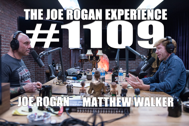 The Joe Rogan Experience #1109 - Matthew Walker