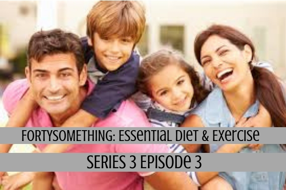 FORTY SOMETHING: Essential Diet & Exercise(S3, Ep3)