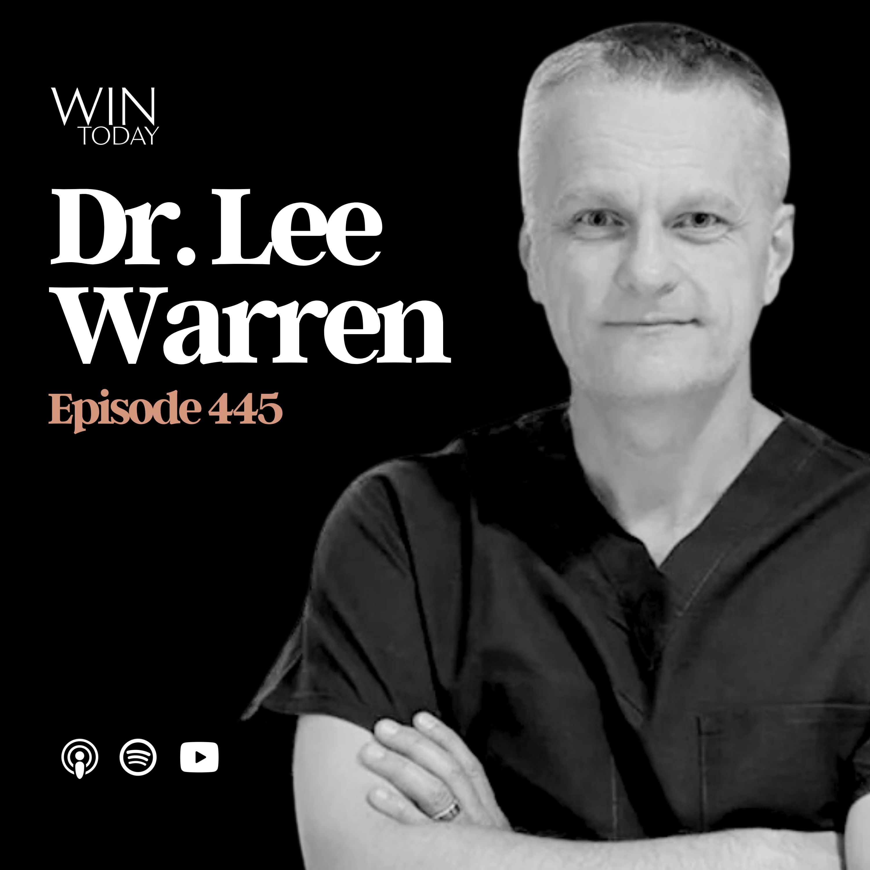 445: A Neurosurgeon’s Take on Addiction, Quantum Physics, and Brain Change. Dr. Lee Warren on Refusing Your Own Demise