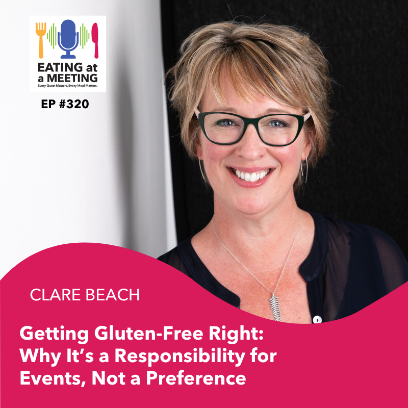 320: Getting Gluten-Free Right: Why It’s a Responsibility for Events, Not a Preference