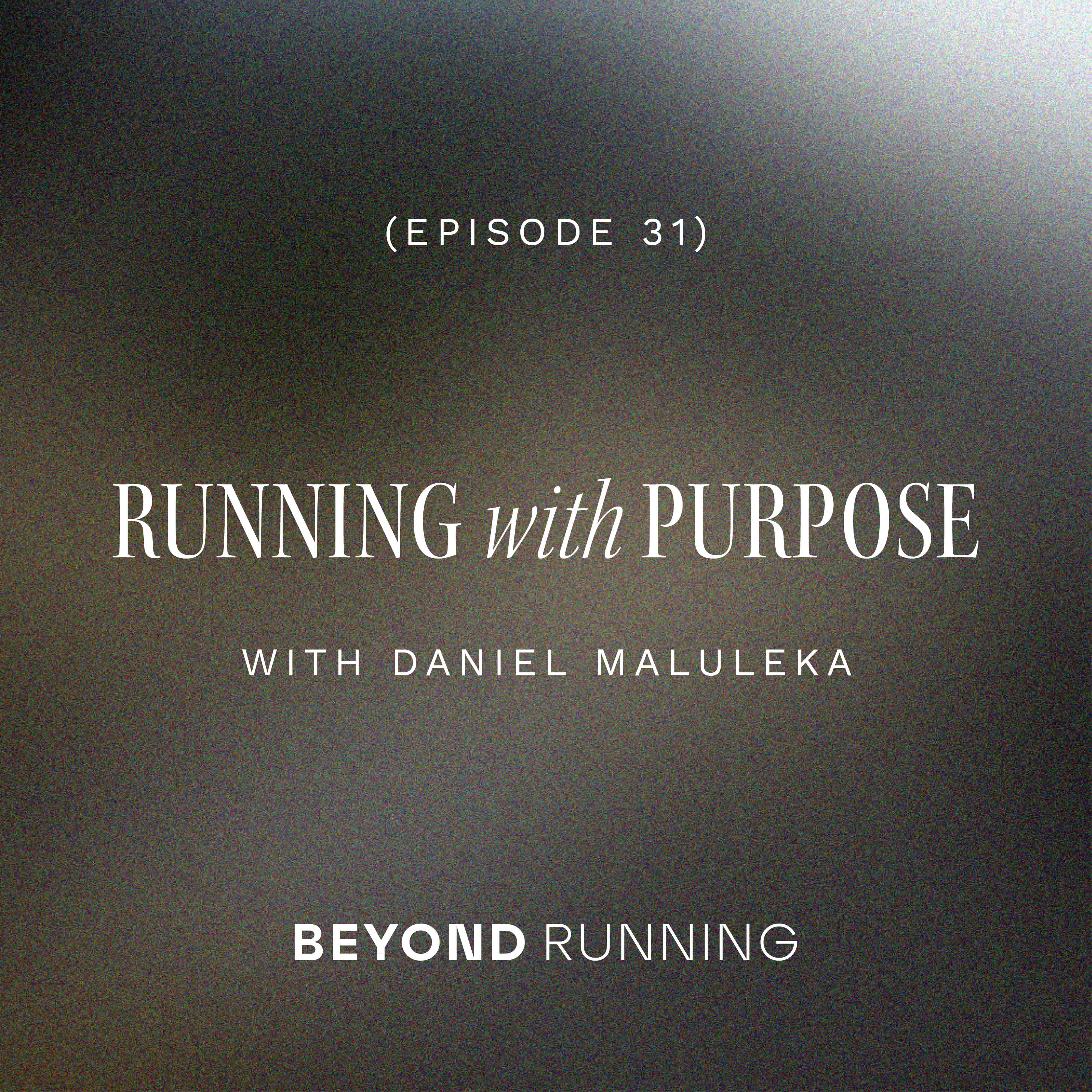 Running with Purpose with Daniel Maluleka