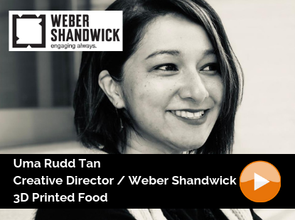 Weber Shandwick / Uma Rudd Tan / Creative Director / 3D Printed Food