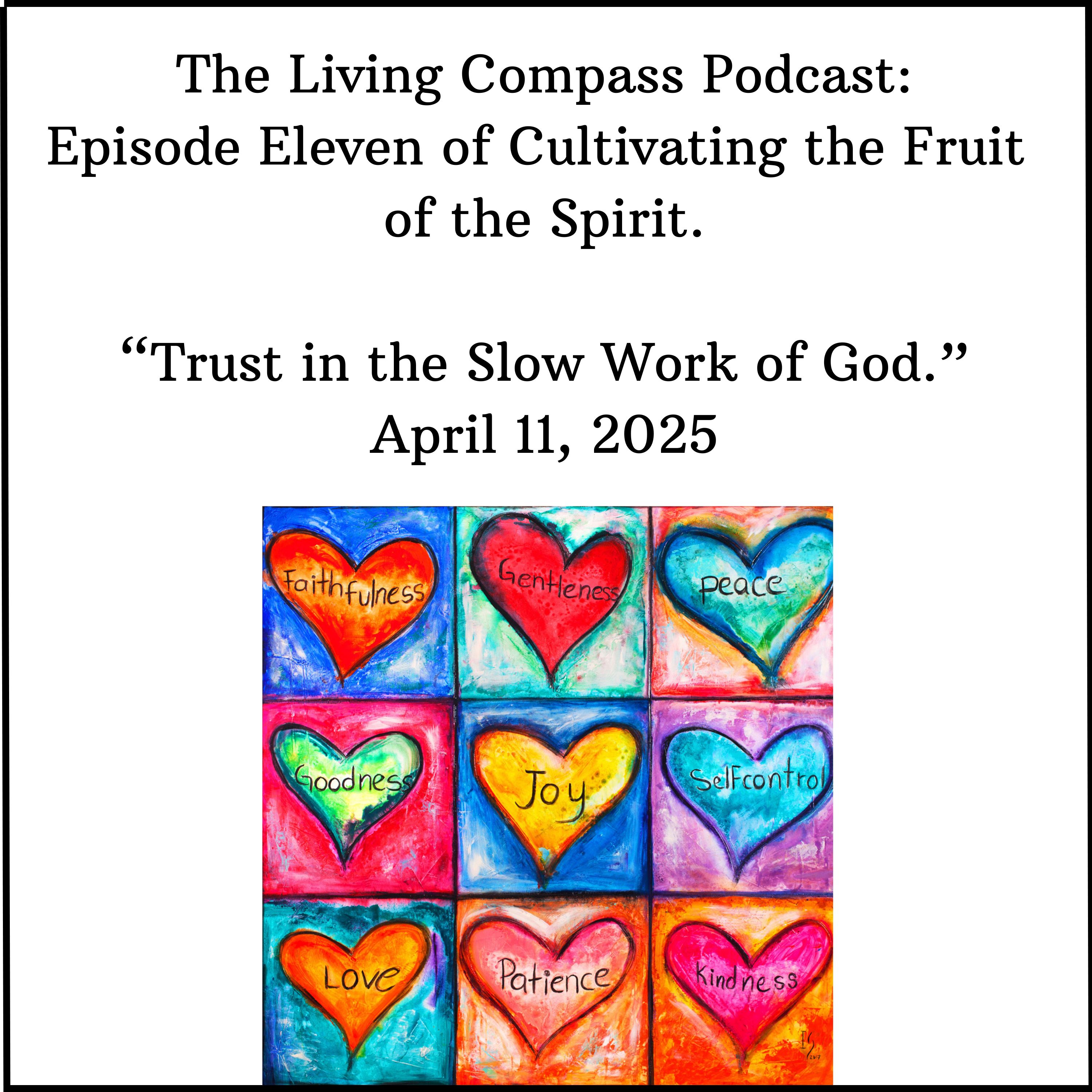 "Trust in the Slow Work of God ," Episode #11 for Lent, April 11, 2025