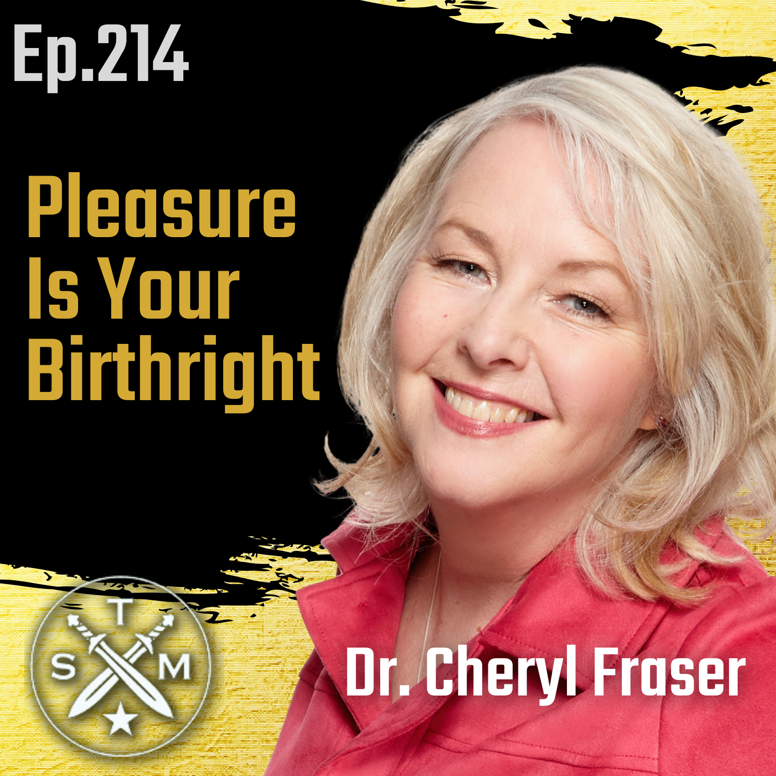 EP214: Dr. Cheryl Fraser - Pleasure Is Your Birthright