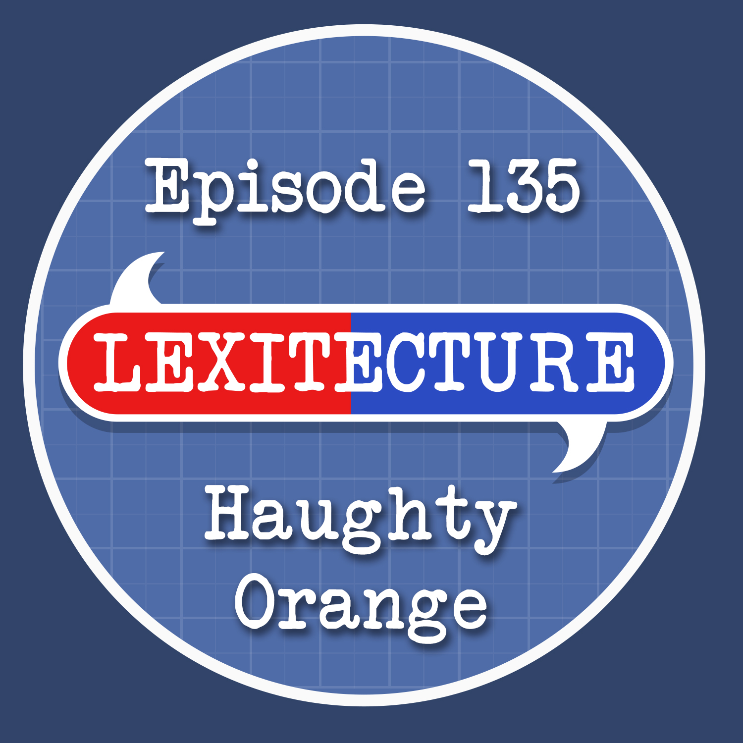 Episode 135: Haughty Orange
