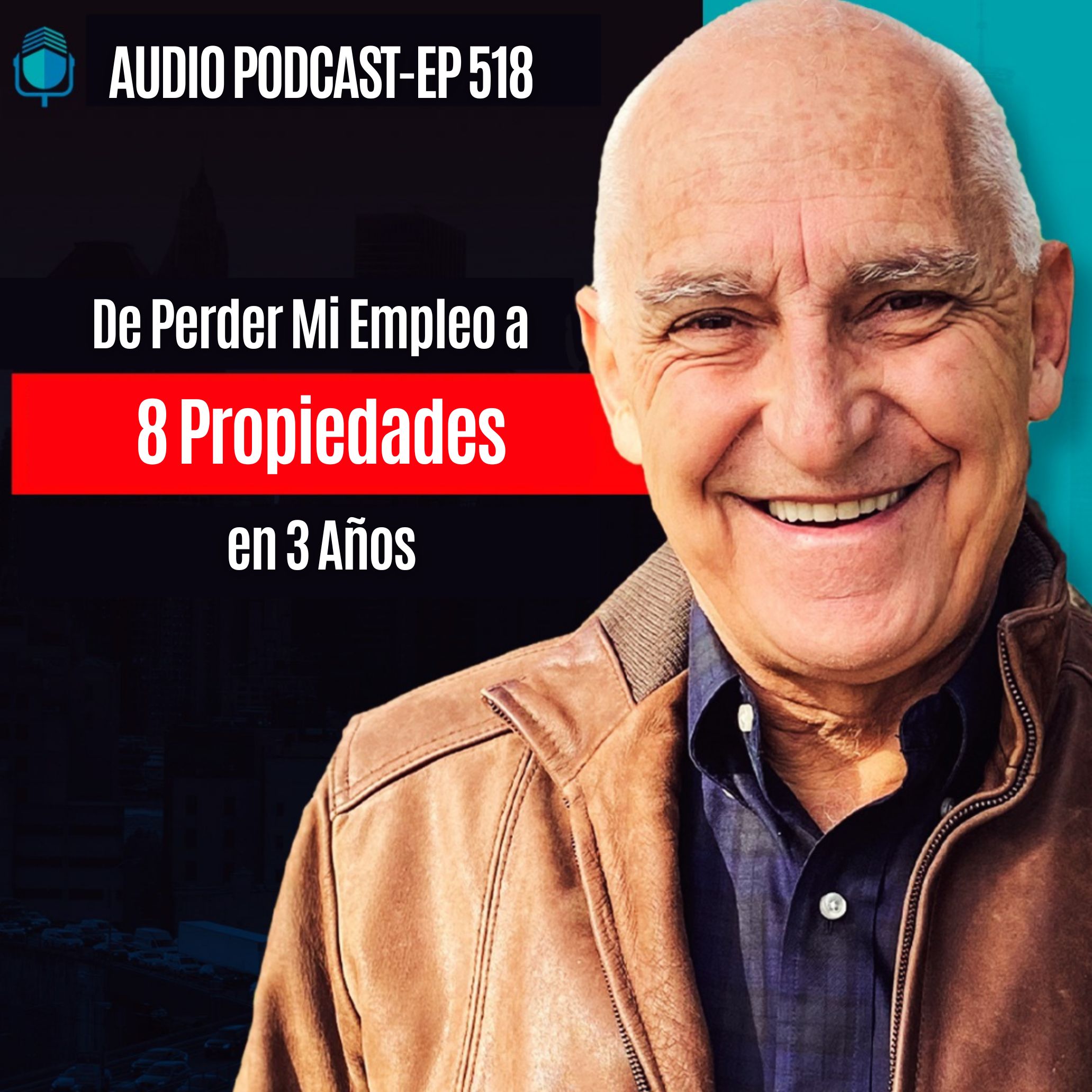 De Perder Mi Empleo a 8 Propiedades en 3 Años