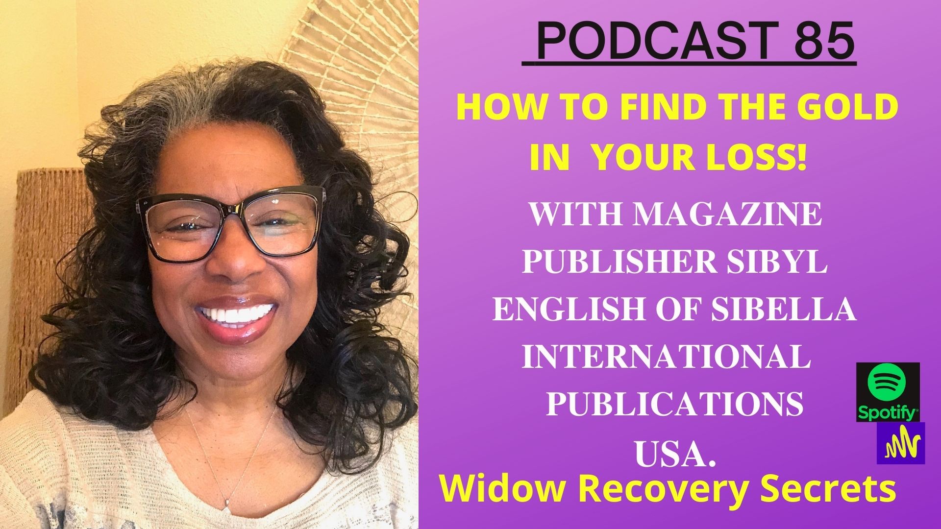 Podcast 85 HOW TO FIND THE GOLD IN YOUR LOSS, WITH SIYBL ENGLISH INTERNATIONAL PUBLISHER.