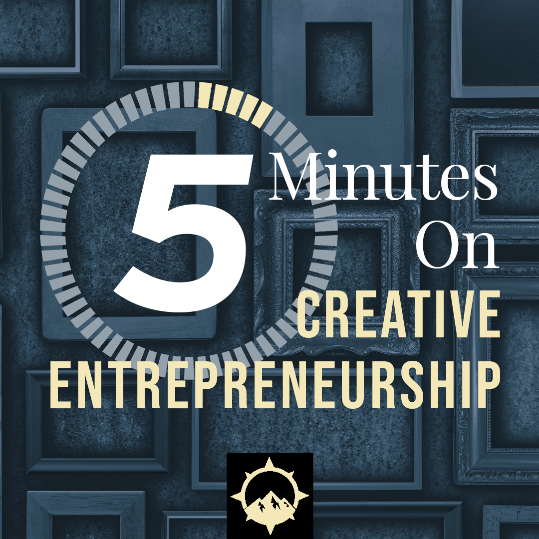 5 Minutes on Creative Entrepreneurship