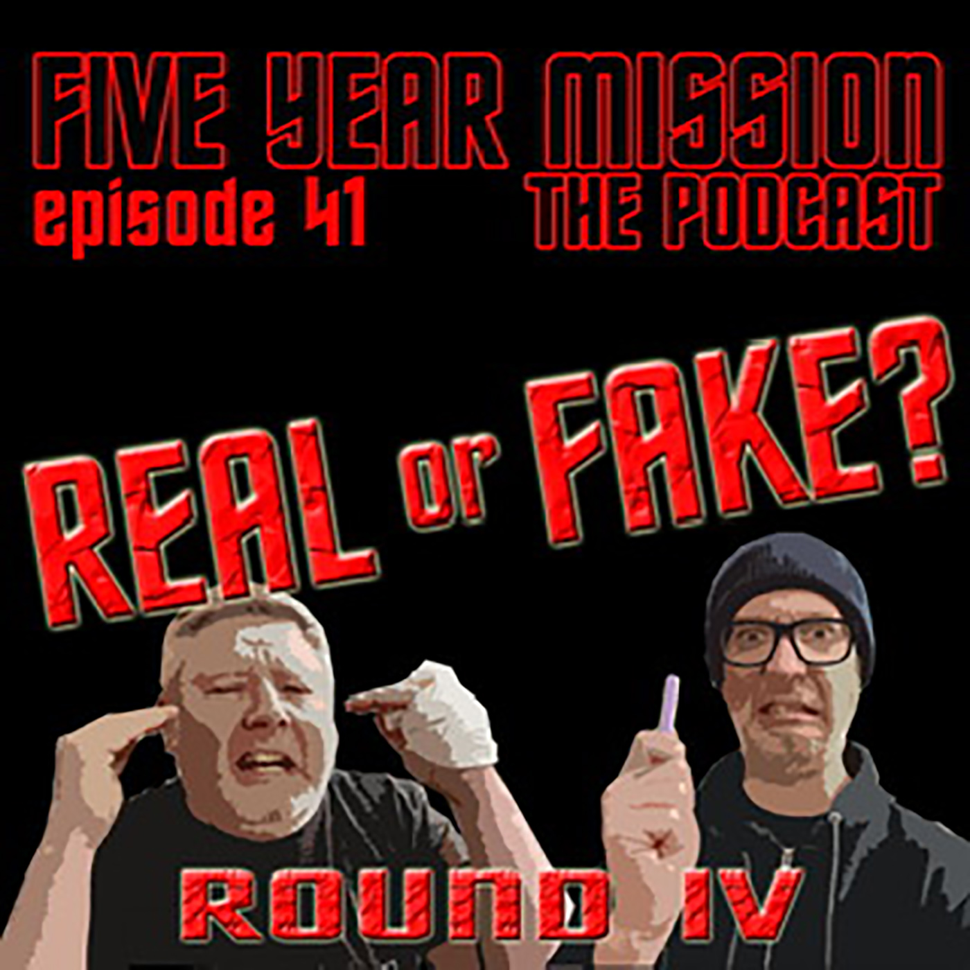 041 - Real Or Fake 4: The Podcast Home