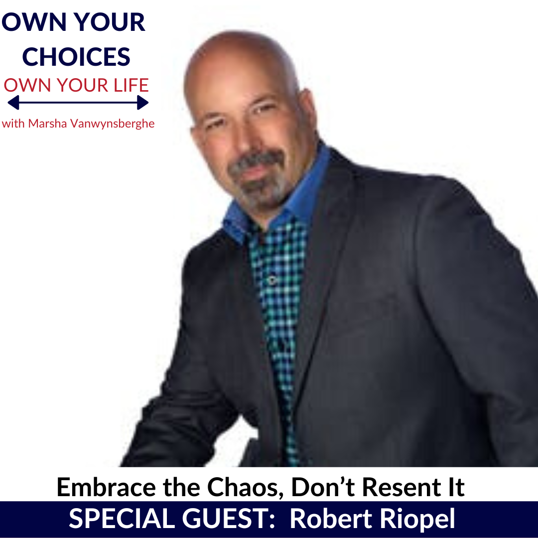 439 | Embrace the Chaos, Don’t Resent It with Robert Riopel