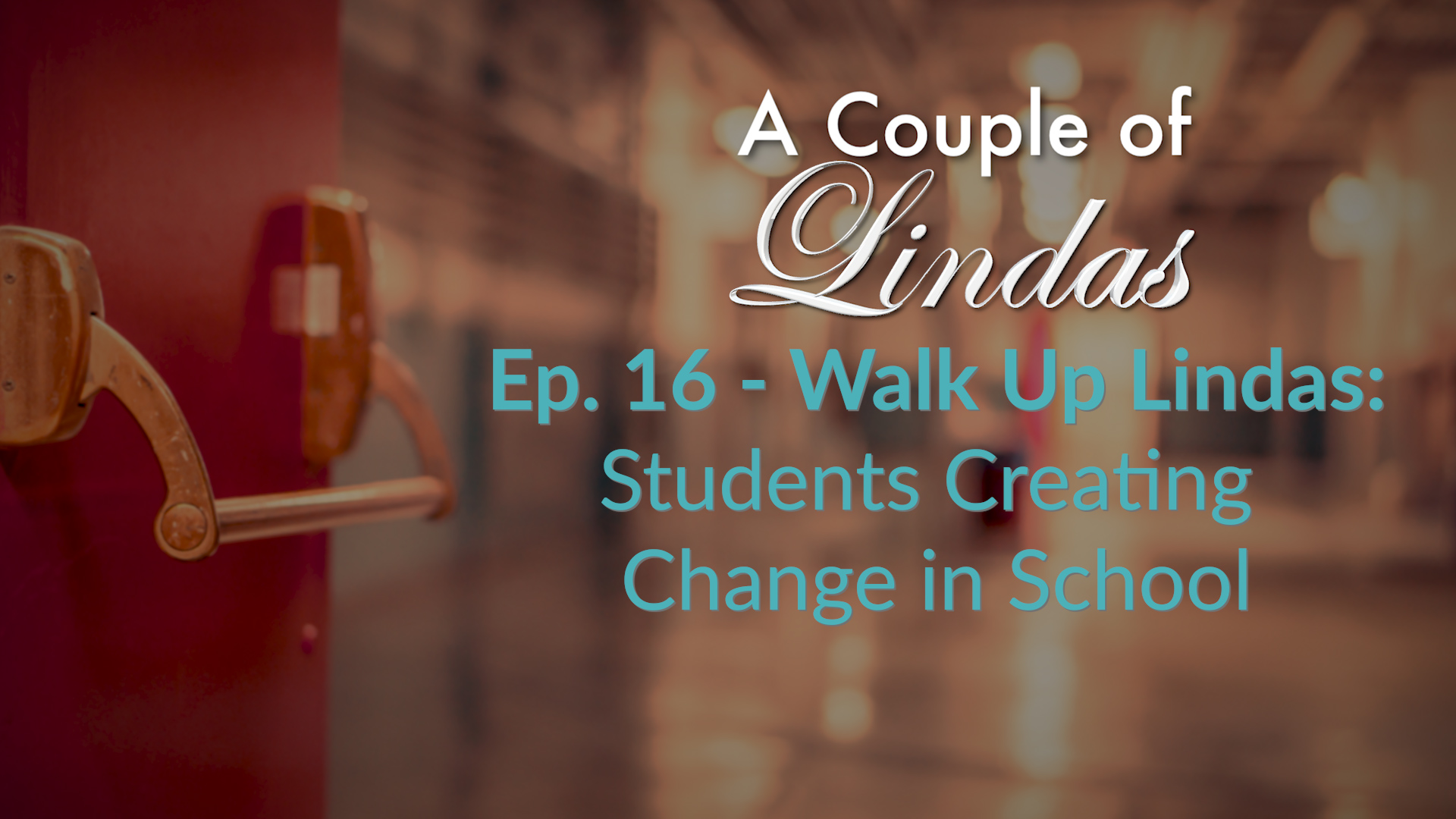 16. Walk Up Lindas: Students Creating Change in School
