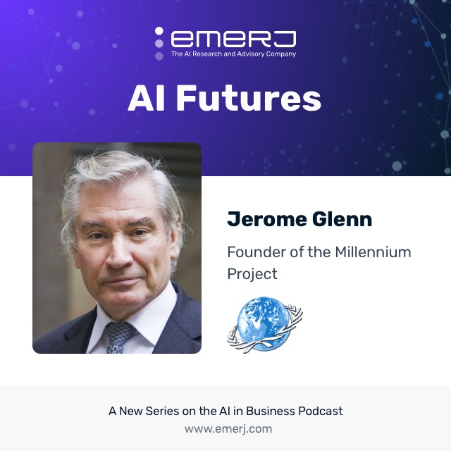 [AI Futures] Forging International Consensus About the Future of Intelligence - with Jerome Glenn of The Millennium Project (S1E9)