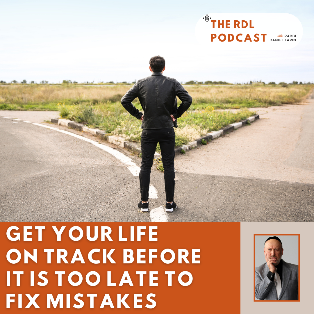 Get Your Life on Track Before It Is Too Late To Fix Mistakes