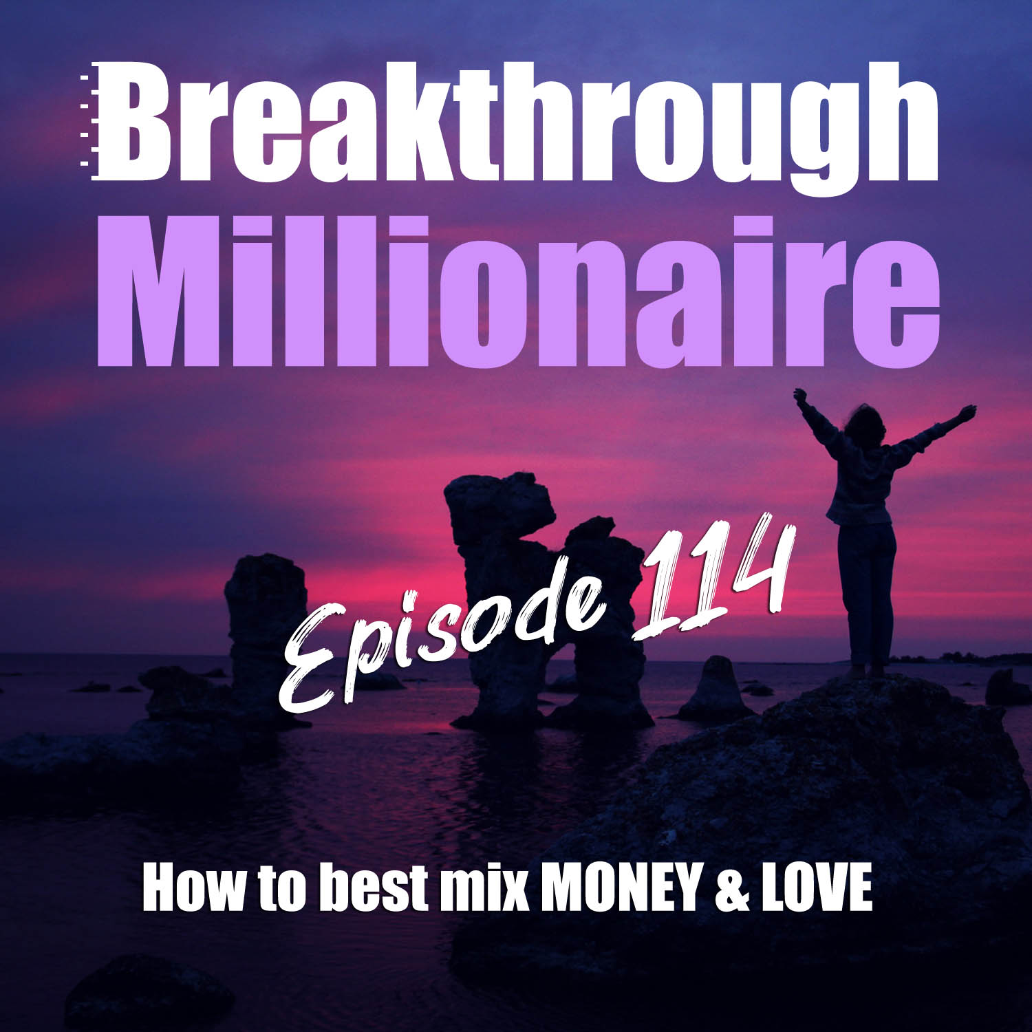 Breakthrough Millionaire Podcast