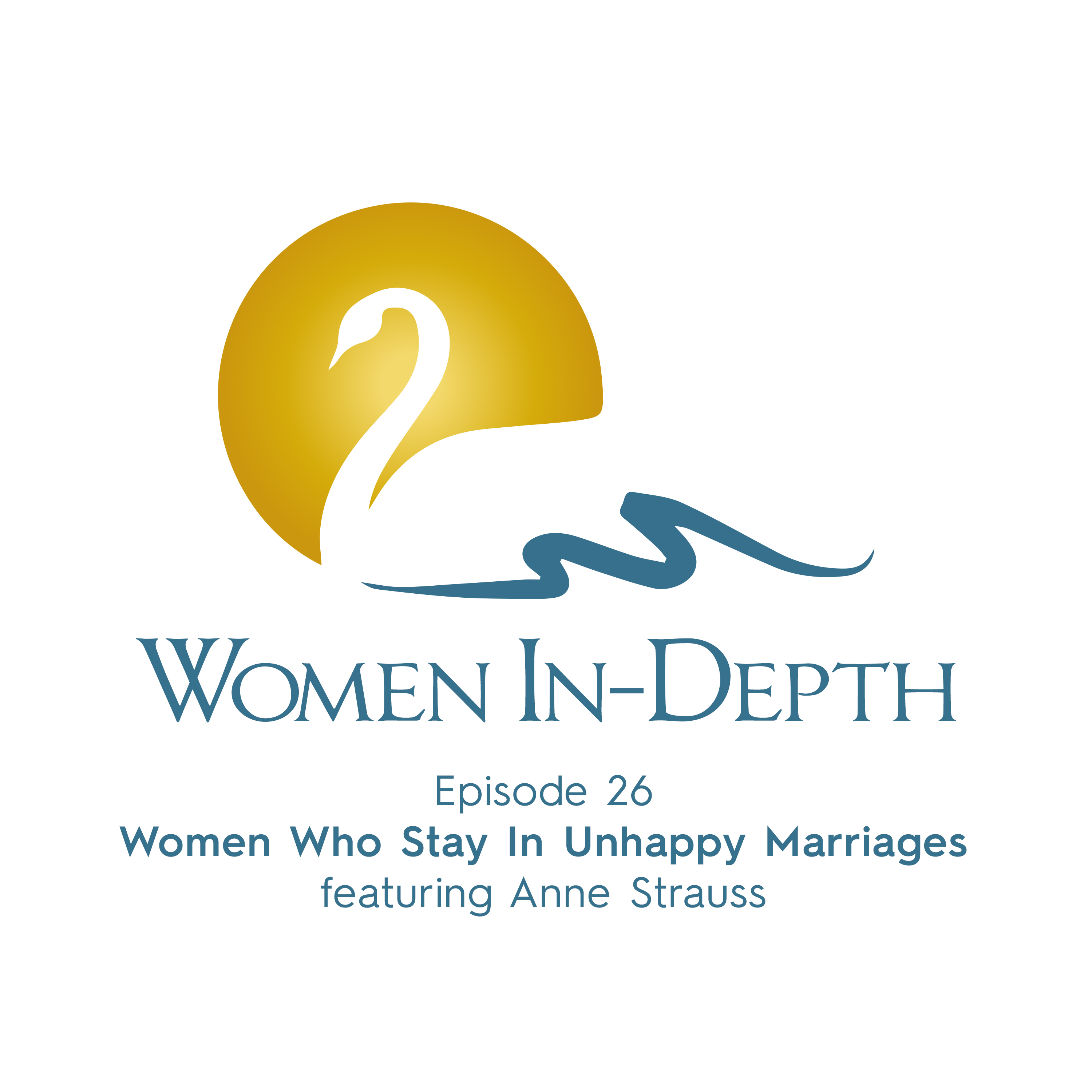 26: Women Who Stay In Unhappy Marriages with Anne Strauss