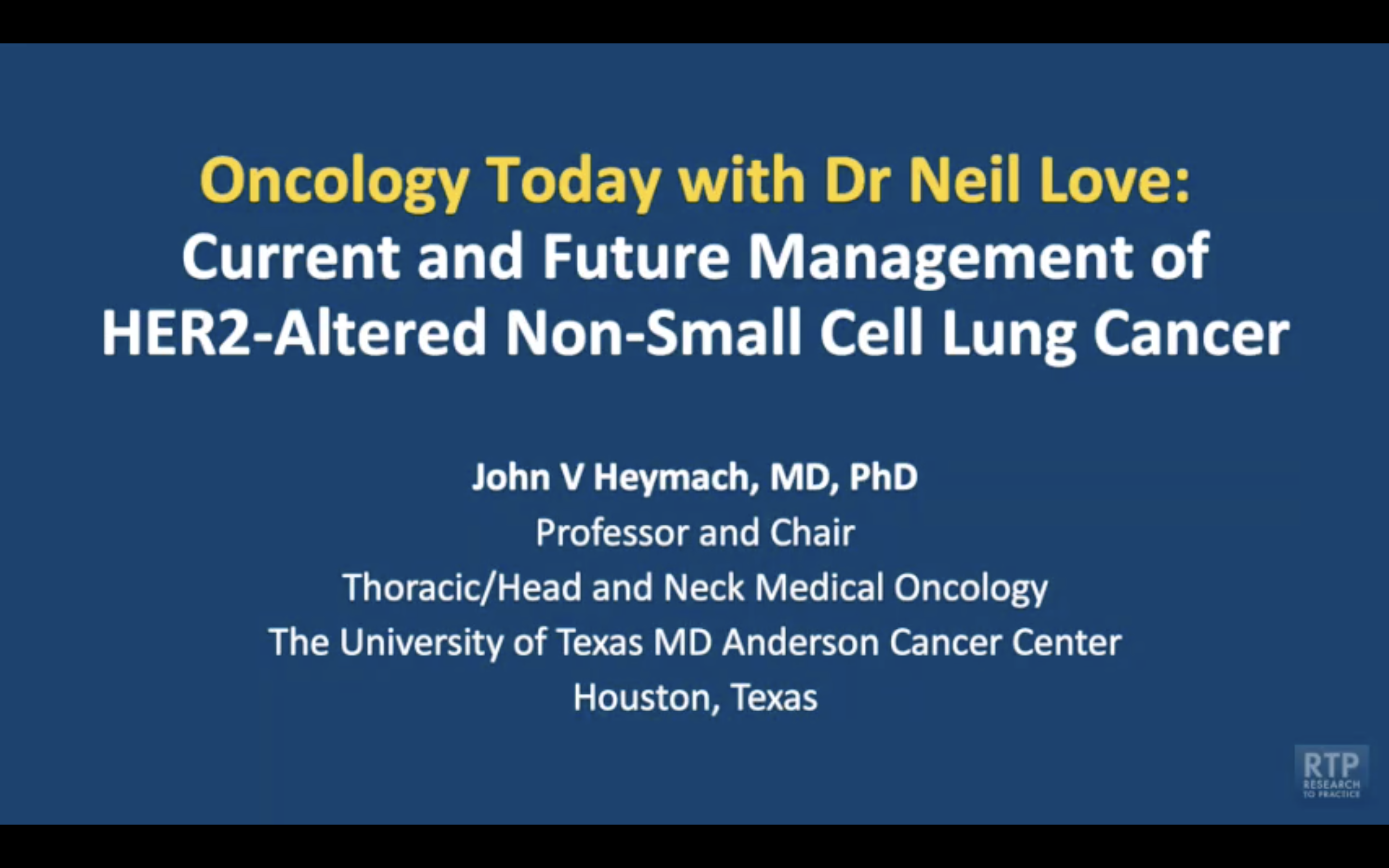 HER2-Altered Non-Small Cell Lung Cancer — An Interview with Dr John V Heymach