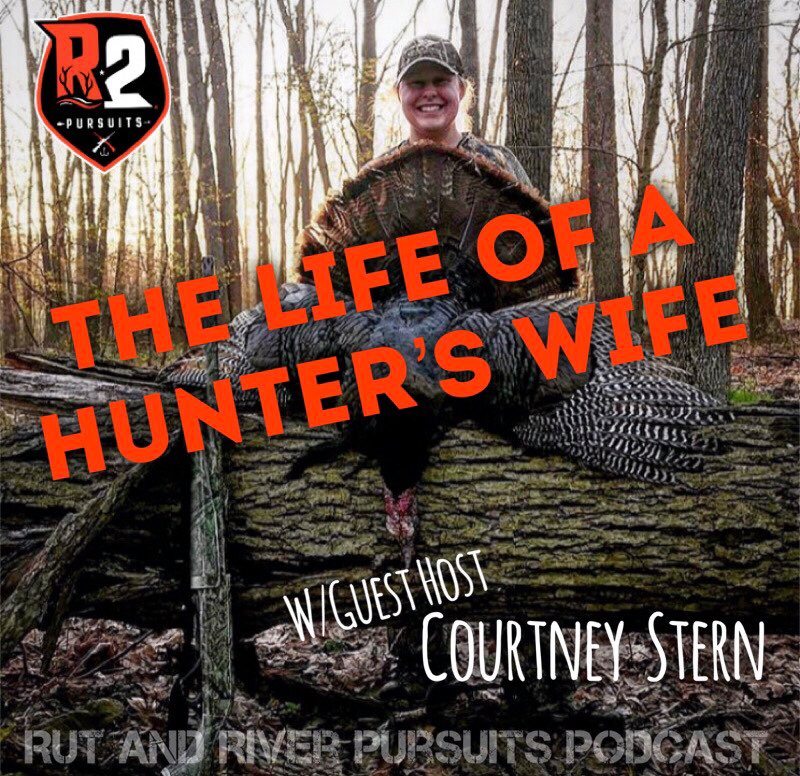 The Life Of A Hunter's Wife - Guest Host Courtney Stern