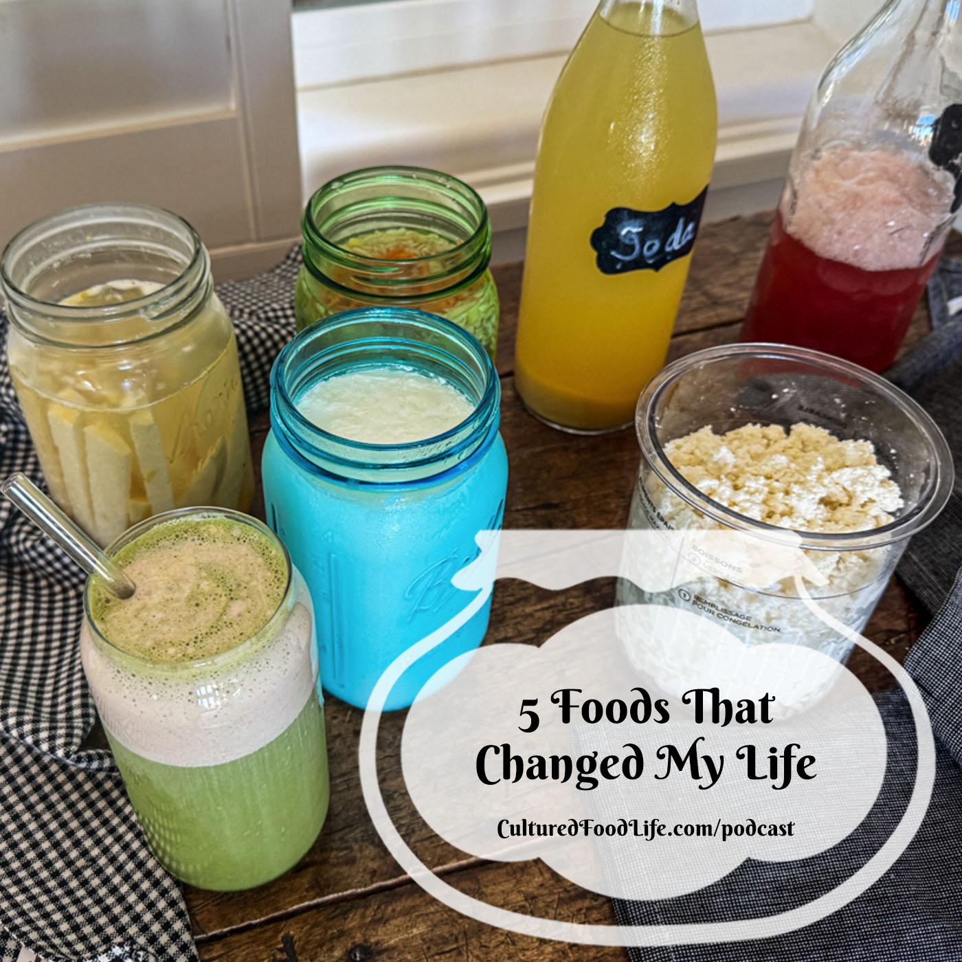 Episode 332: 5 Foods That Changed My Life
