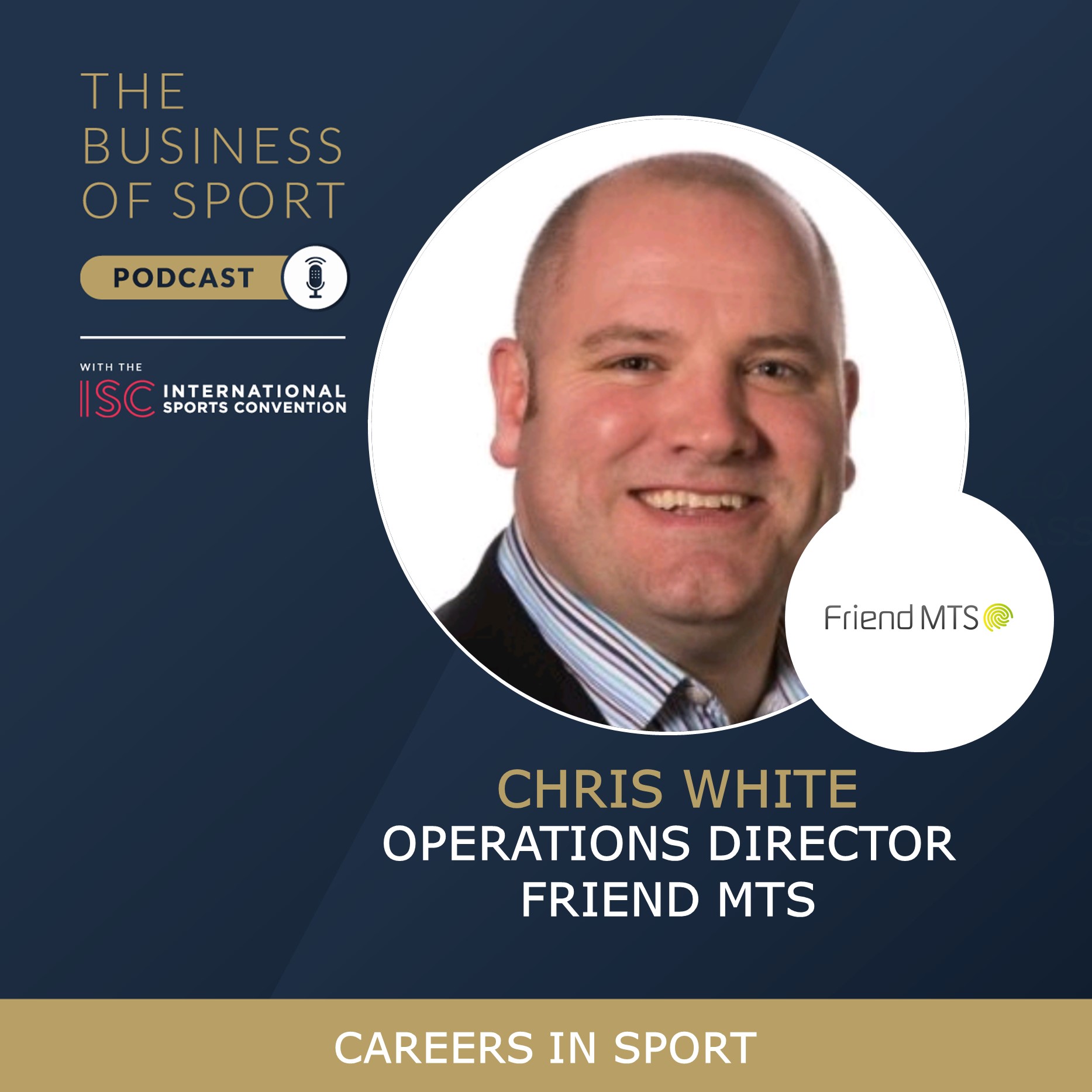 The Business Of Sport Podcast (OTT Series) - Chris White - Operations Director - Friend MTS