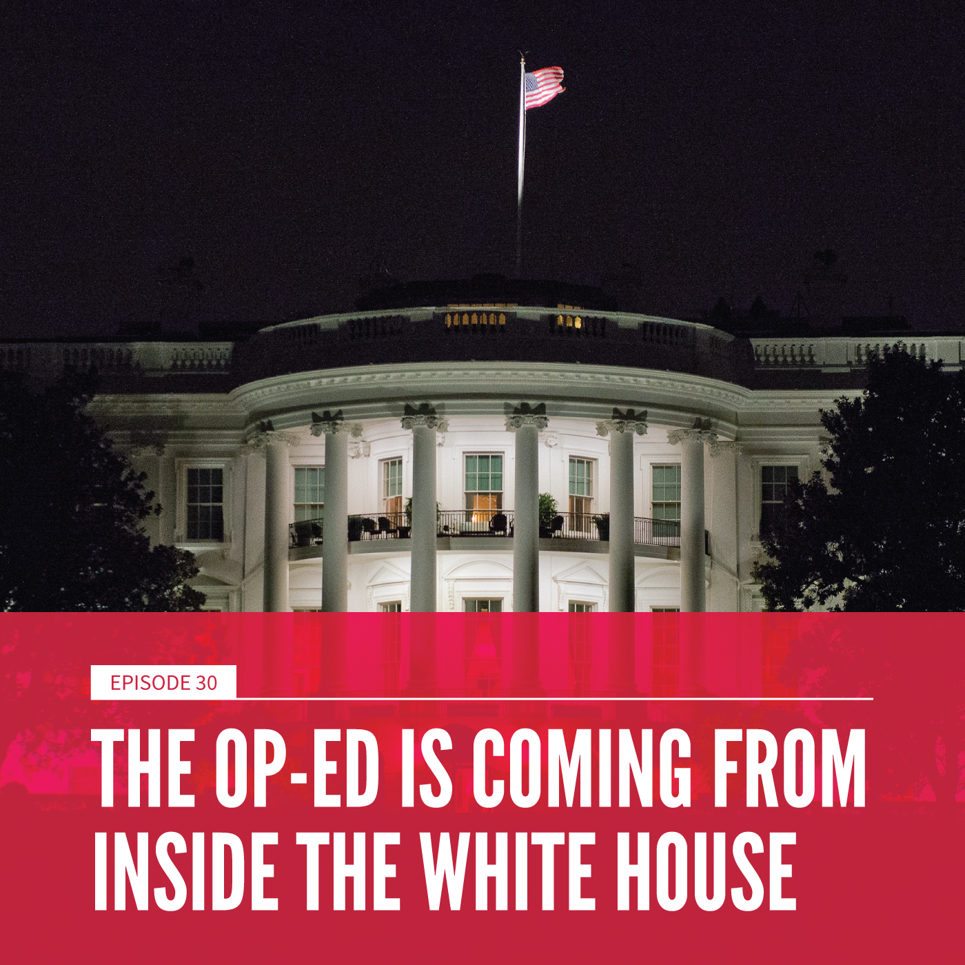 The Op-Ed Is Coming From Inside The White House