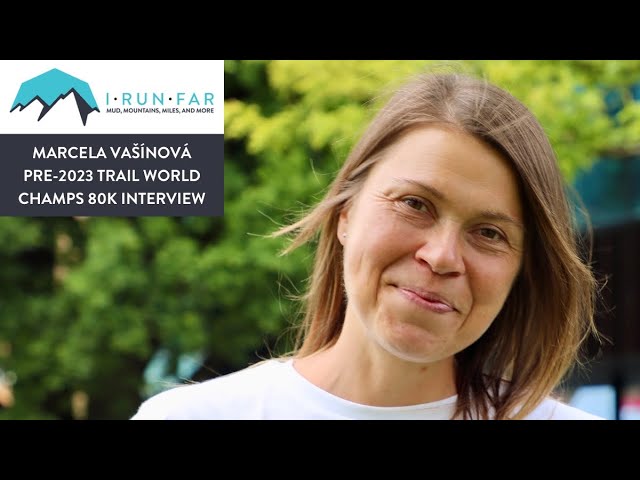 Marcela Vašínová Pre-2023 Trail World Champs 80k Interview