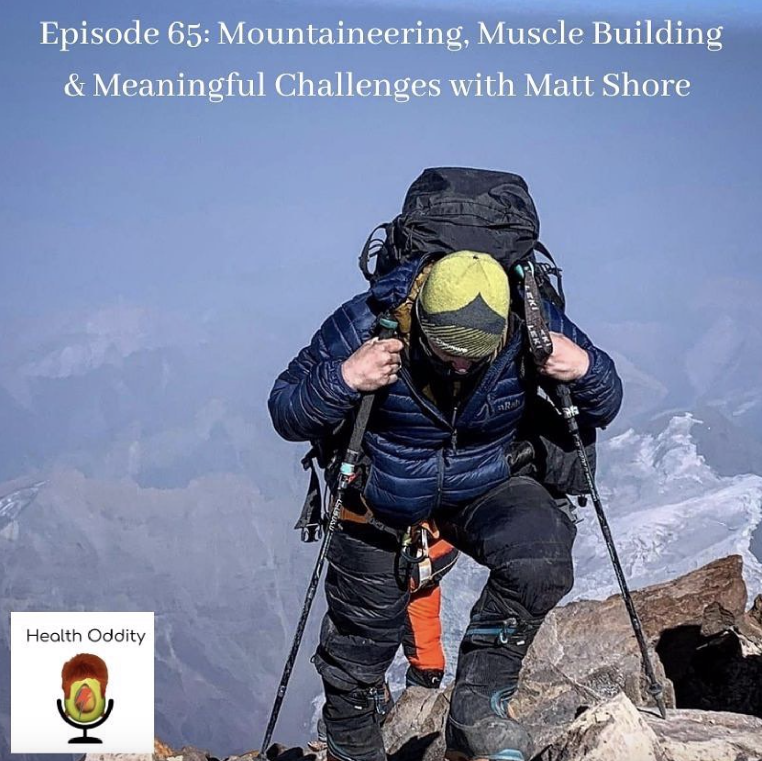 Mountaineering, Muscle Building & Meaningful Challenges with Matt Shore