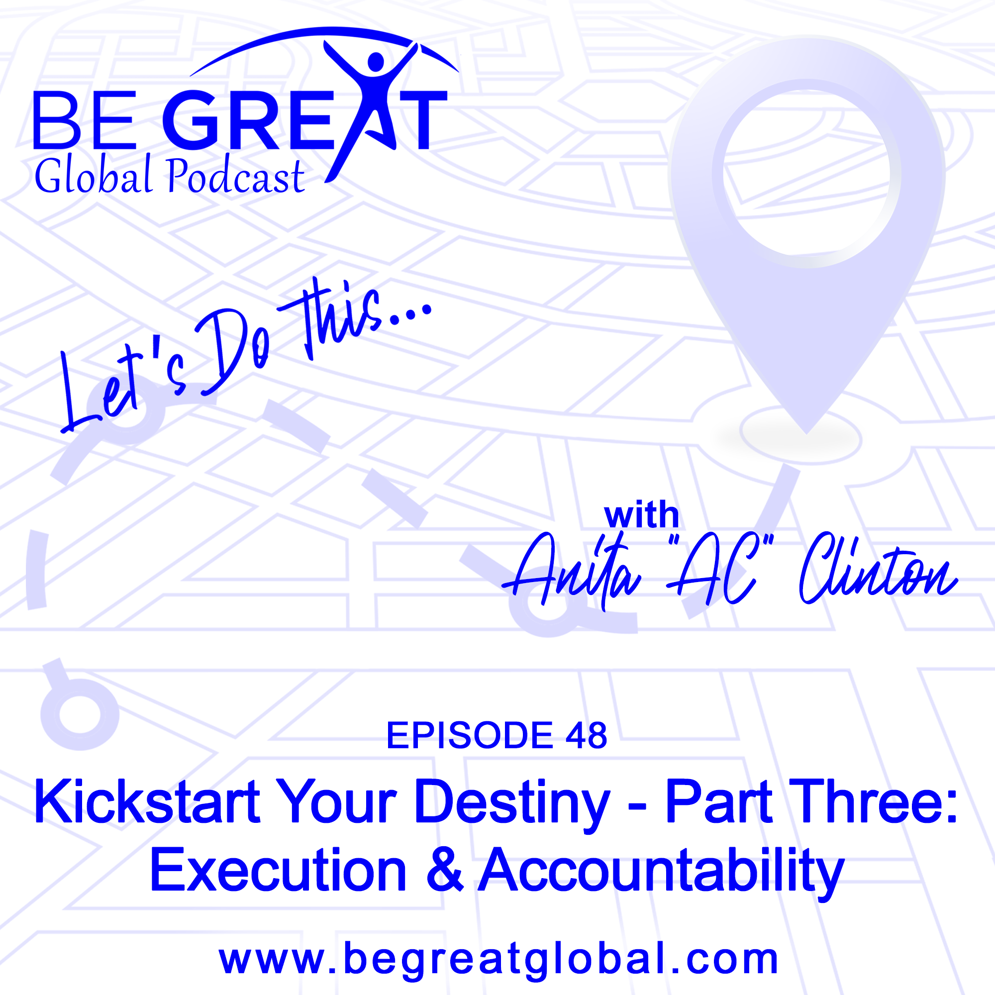BGG48: Kickstart Your Destiny-Part Three: Execution & Accountablity