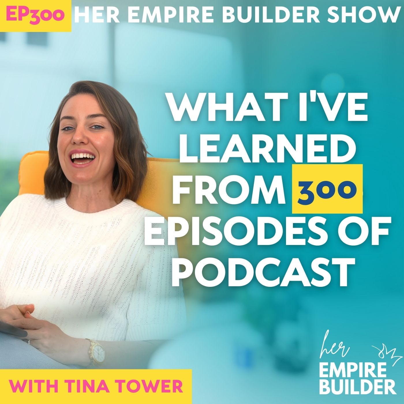 300: What I've learned from 300 episodes of podcasting!