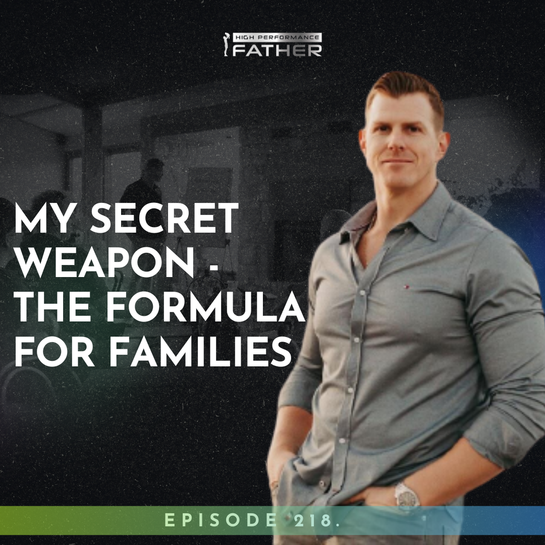 218. My Secret Weapon - The Formula For Families