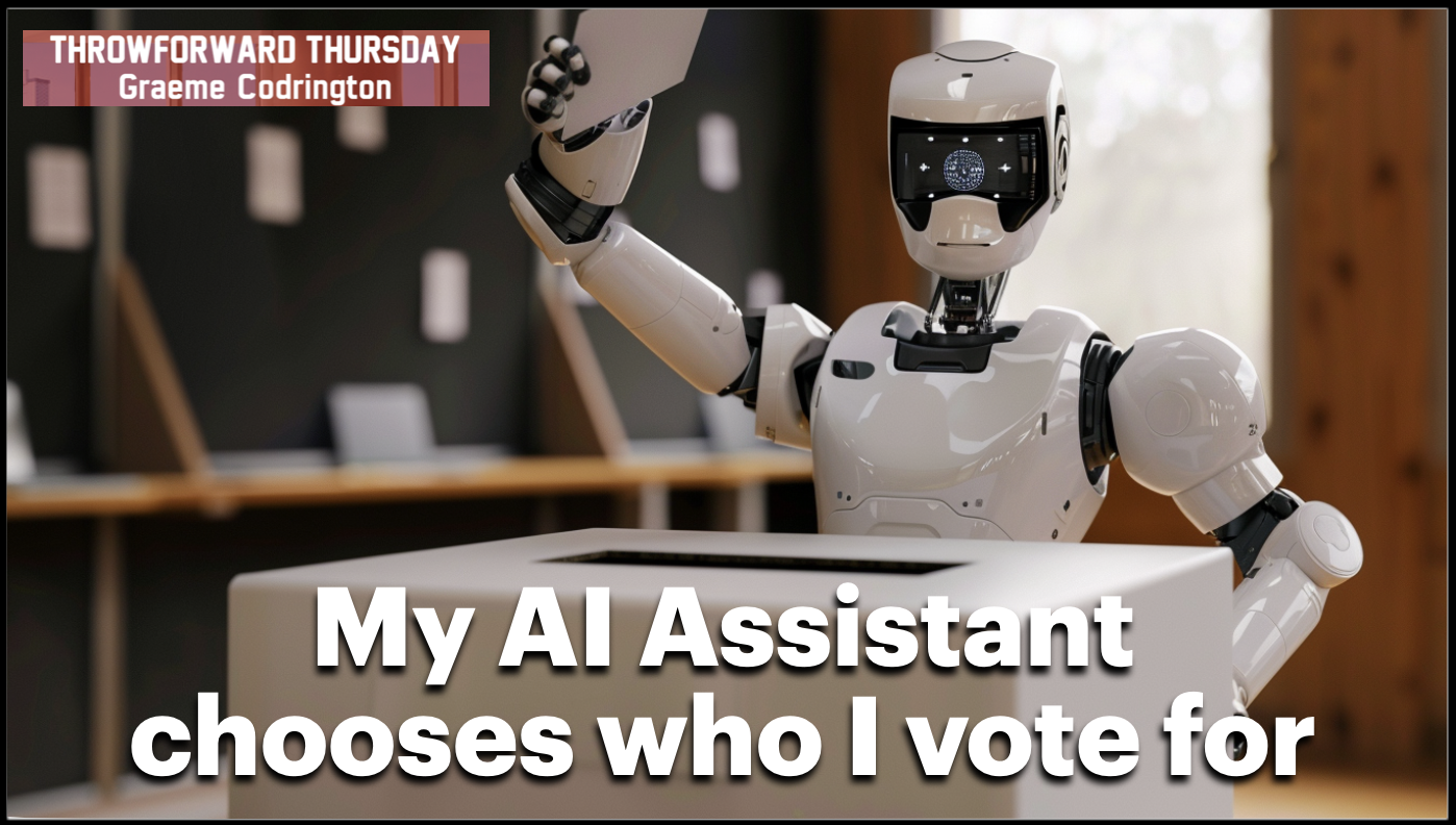 ThrowForward Thursday 170: My AI assistant chooses who I vote for